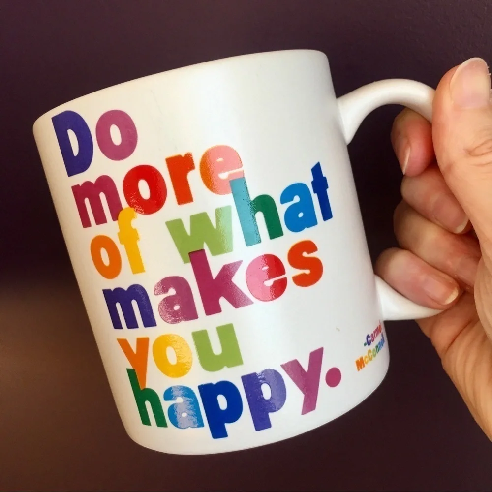“Do more of what makes you happy.” Colorful Coffee Mug, White, 15 oz